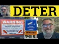 Deter Meaning - Deterrent Examples