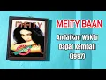 Download Lagu MEITY BAAN - ANDAIKAN WAKTU DAPAT KEMBALI ( CD Quality) 1997
