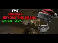 Escape from Tarkov PVE - Holiday Beyond the Means Task