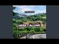 Lagu Here Alone