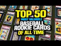 Top 50 Rookie Baseball Cards of All Time - Most Valuable Highest Selling