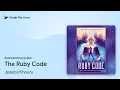 The Ruby Code by Jessica Khoury book