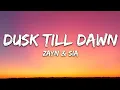 ZAYN & Sia - Dusk Till Dawn (Lyrics)