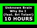 Download Lagu Unknown Brain - Why Do I (feat. Bri Tolani) 🔊 ¡10 HOURS! 🔊 [NCS Release] ✔️