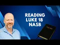Luke 18 NASB1995 A Reading by Brother Anthony Blackburn