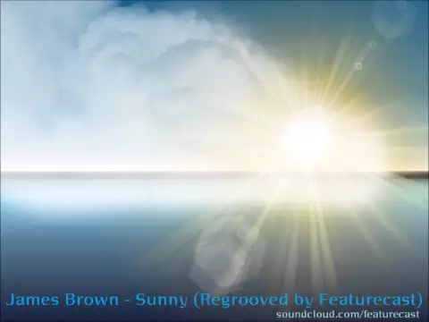 Download MP3 James Brown - Sunny (Regrooved by Featurecast) HQ