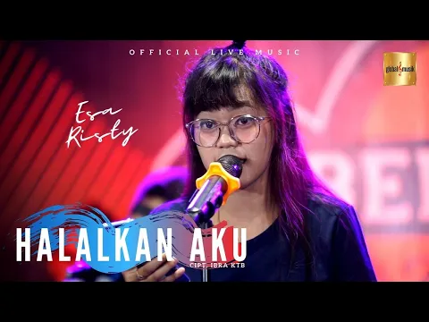 Download MP3 Esa Risty - Halalkan Aku (Official Live Music)