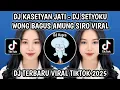 Download Lagu DJ SETYOKU WONG BAGUS AMUNG SIRO || DJ KASETYAN JATI REMIX KONDANG VIRAL TIKTOK TERBARU 2025‼️