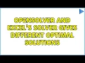 OpenSolver and Excel s Solver gives different optimal solutions 2 Solutions