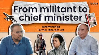 The remarkable life of Mizoram s Zoramthanga Scroll Adda