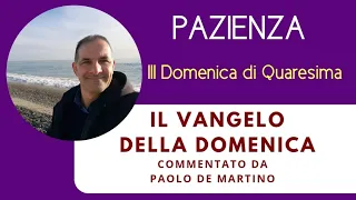 Pazienza. III Domenica di Quaresima (anno C)