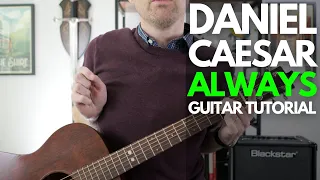 Always by Daniel Caesar Guitar Tutorial - Guitar Lessons with Stuart