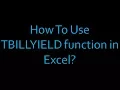 How To Use TBILLYIELD function in Excel