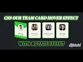 Our Team CSS Card Rotate Effect on Hover Html CSS