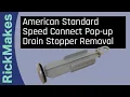 American Standard Speed Connect Pop-up Drain Stopper Removal