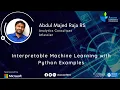 Interpretable Machine Learning with Python Examples Abdul Majed Raja RS AzConfDev2020