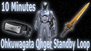 ohkuwagata ohger henshin standby loop 10 minutes