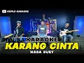 Download Lagu KARANG CINTA KARAOKE NADA COWOK   PRIA VERSI DANGDUT KOPLO JARANAN