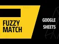 How To Use Google Sheet For Fuzzy Matching