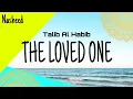 Nasheed The Loved One ( Sang Kekasih ) Talib Al Habib