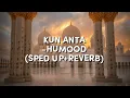 Download Lagu Kun Anta-humood (sped up+reverb)
