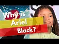 Why Not wanting Ariel To Be Black Is NOT R acist