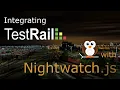 How to integrate TestRail with NightwatchJS automated tests