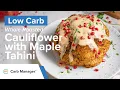 Low-Carb Whole-Roasted Cauliflower with Maple Tahini Recipe