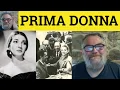 Prima Donna Meaning - Prima Donna Explained