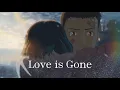 Download Lagu 「AMV」Love is Gone