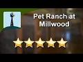 Pet Ranch at Millwood Springfield MO Perfect 5 Star Review by Larry O Reilly