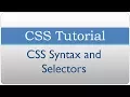 CSS Tutorial 2 - CSS Syntax and Using Selectors
