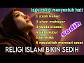 Download Lagu SEDIH BANGET ||| LAGU RELIGI ISLAMI TERBAIK ||| MENYENTUH HATI DAN JIWA |||