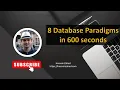8 Database Paradigms in 600 seconds