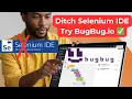 BugBug io Tutorial - The Best No-Code Selenium IDE Alternative for Browser Test Automation
