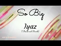 Download Lagu So Big - Iyaz (Slowed and Reverb-Lyrics)