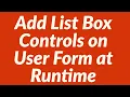 How to Add List Box Controls on UserForm at Runtime