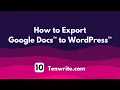 Export Google Docs to WordPress Quick Guide