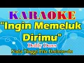 KARAOKE INGIN MEMELUK DIRIMU NADA TINGGI PRIA Dm=do||KARAOKE NOSTALGIA||DEDY DORES|DORMAN MANIK