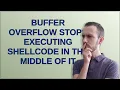 Buffer overflow stops executing shellcode in the middle of it