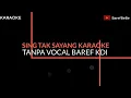 Download Lagu SING TAK SAYANG KARAOKE TANPA VOKAL