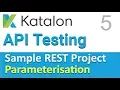 Katalon Studio Sample REST Project 5 Parameterization