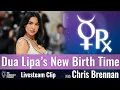 Dua Lipa s True Birth Chart Discovered