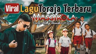 Download VIRAL Lagu Toraja Terbaru,MASSIKOLA || Cover Aldhy Tiranda || Cipt.Ulu' || Nanioni MP3