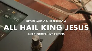 All Hail King Jesus - Bethel Music & Upperroom | Electric Guitar Playthrough w/ Quad Cortex Presets