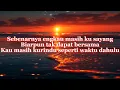 Lestari - Sekelip Mata Kau Berubah (Lirik)