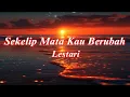 Download Lagu Lestari - Sekelip Mata Kau Berubah (Lirik)