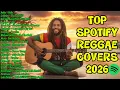 Lagu REGGAE CLASSIC LOVE SONGS 2026 🎸 COVER MIX | SPOTIFY HIT FEEL 🔔