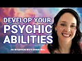 How to Develop Your Psychic Abilities Interview with Karen Bell Clairvoyant and Channel for Sarai