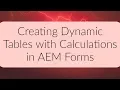AEM Forms Tutorial - Creating Dynamic Tables with Calculations
